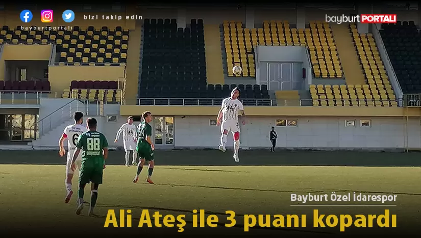 Bayburt Özel İdarespor, Ali Ateş ile 3 puanı kopardı