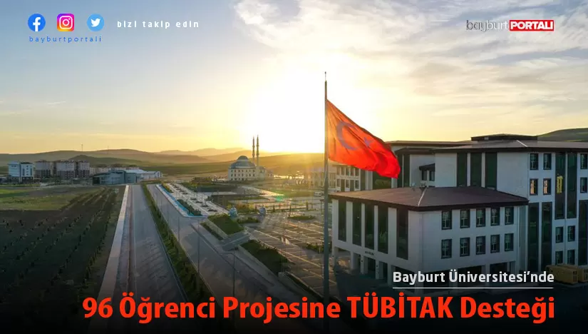 Bayburt Üniversitesi’nde 96 Öğrenci Projesine TÜBİTAK Desteği