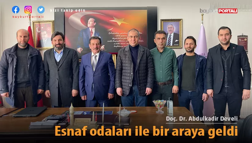 Abdulkadir Develi, esnaf odaları ile bir araya geldi