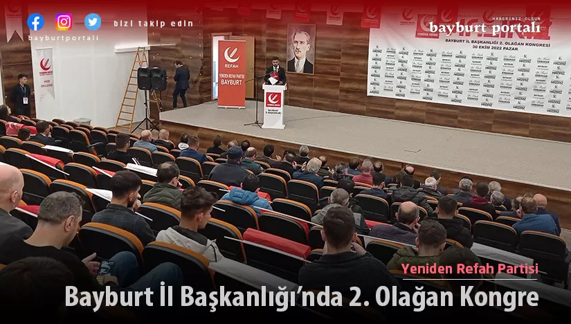 Yeniden Refah Partisi Bayburt İl Başkanlığı 2. Olağan Genel Kurulu yapıldı