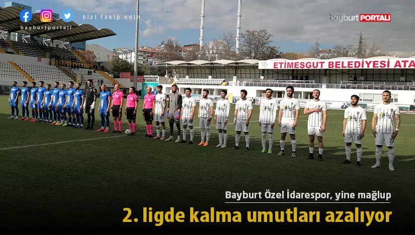 Bayburt Özel İdarespor’un 2. ligde kalma umutları azalıyor