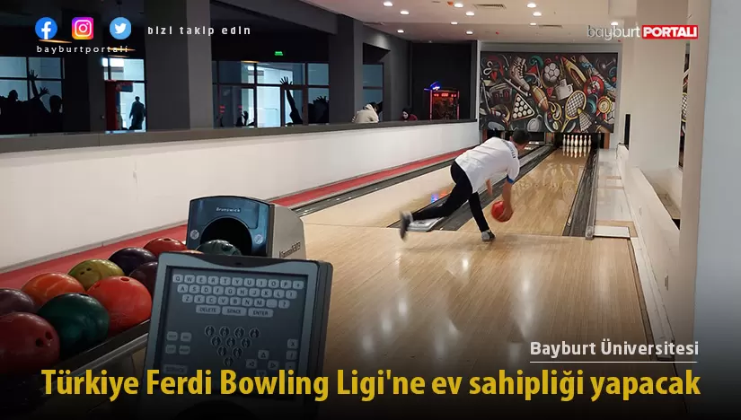 Bayburt Üniversitesi, Türkiye Ferdi Bowling Ligi’ne ev sahipliği yapacak