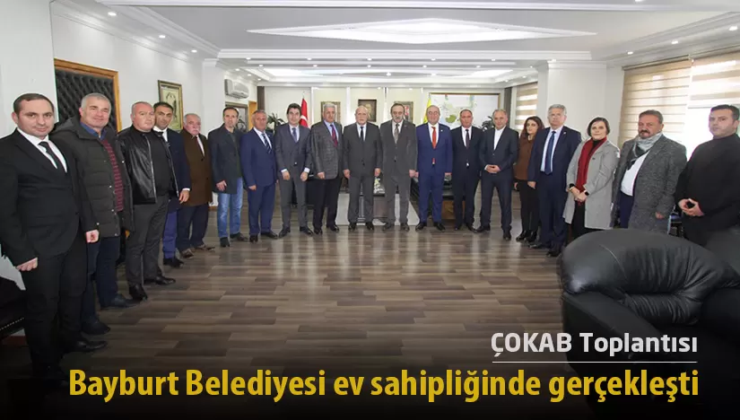 ÇOKAB Toplantısı, Bayburt Belediyesi ev sahipliğinde gerçekleştirildi