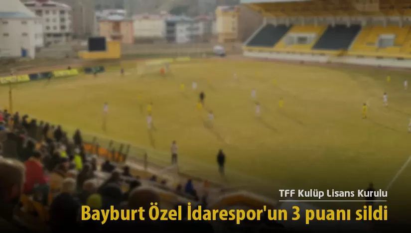 TFF’den Bayburt Özel İdarespor’a 3 puan silme şoku!