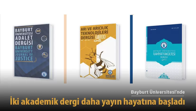 Bayburt Üniversitesi’nde iki akademik dergi daha yayın hayatına başladı