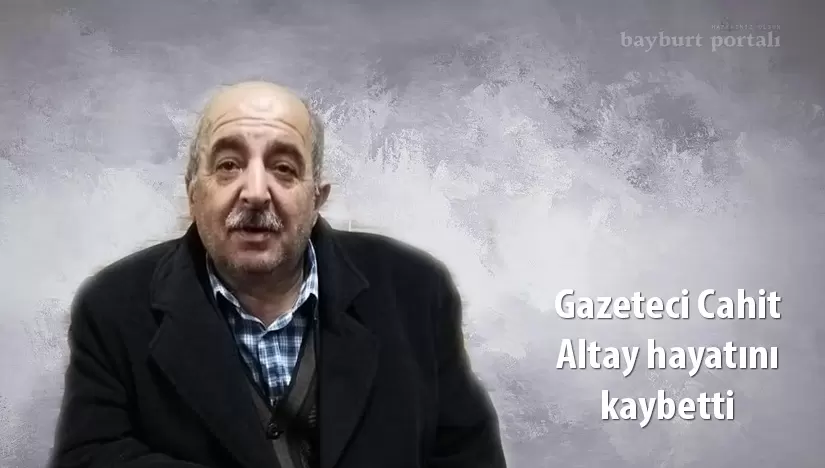 Gazeteci Cahit Altay hayatını kaybetti