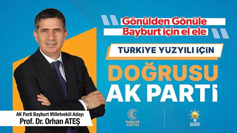Prof. Dr. Orhan Ateş – Ak Parti Bayburt Milletvekili Adayı