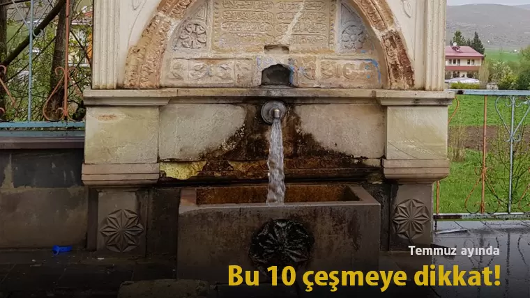 Bayburt’ta Temmuz ayında bu 10 çeşmeye dikkat!