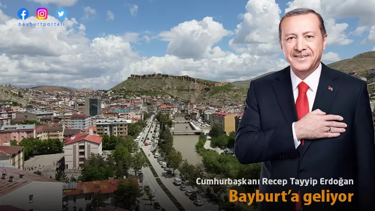 Cumhurbaşkanı Erdoğan, Bayburt’a geliyor