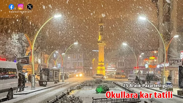 Bayburt’ta 25 Aralık Pazartesi günü okullara kar tatili