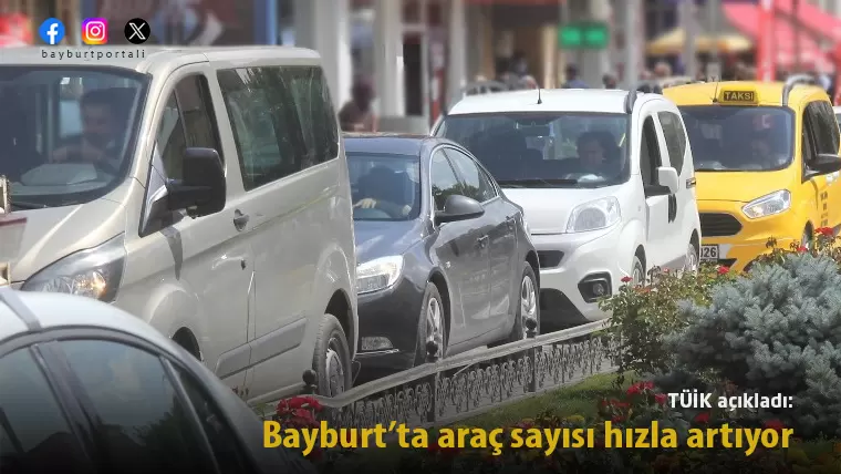 Bayburt’ta araç sayısı artmaya devam ediyor: işte Mart ayı verileri