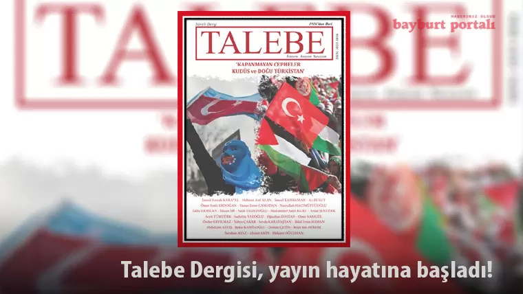 ‘Talebe Dergisi’ yayın hayatına başladı!
