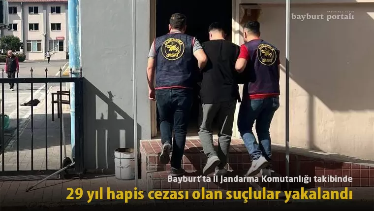 Bayburt Jandarması takibinde 29 yıl hapis cezası olan suçlular yakalandı
