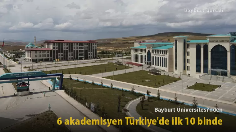 Bayburt Üniversitesi’nden 6 akademisyen Türkiye’de ilk 10 binde