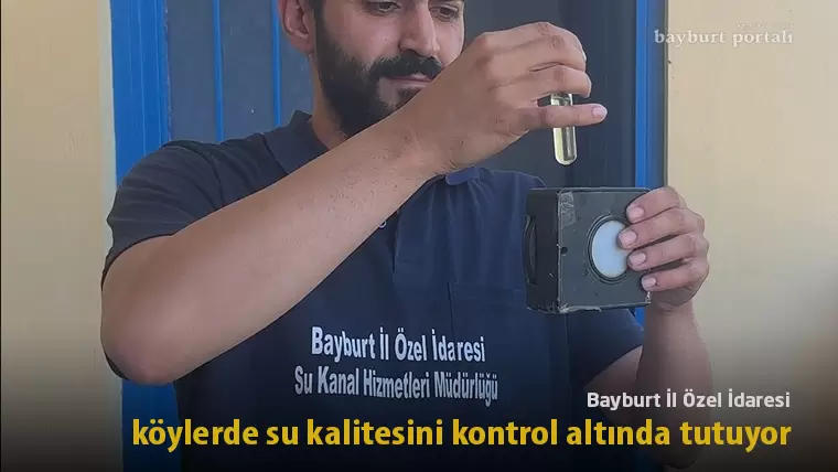 Bayburt İl Özel İdaresi, köylerde su kalitesini kontrol altında tutuyor