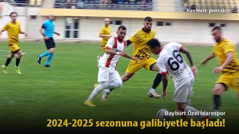 Bayburt Özel İdarespor, 2024-2025 sezonuna galibiyetle başladı!