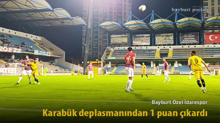 Bayburt Özel İdarespor, Karabük deplasmanından 1 puan çıkardı