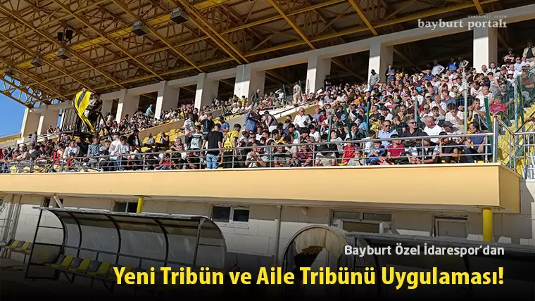 Bayburt Özel İdarespor’dan Yeni Tribün ve Aile Tribünü Uygulaması!