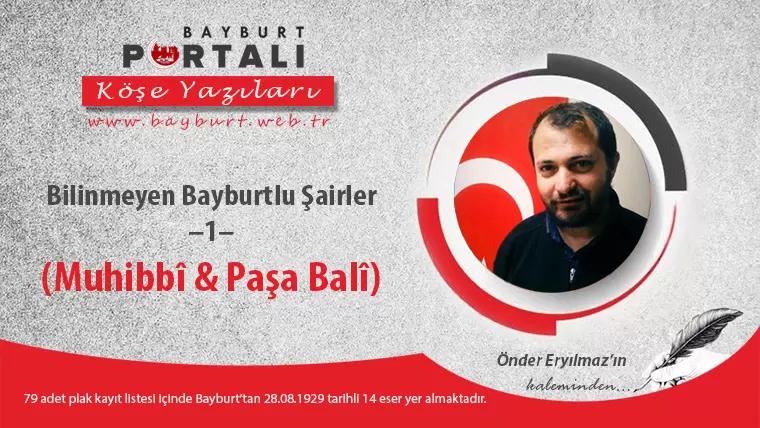 Bilinmeyen Bayburtlu Şairler – 1 (Muhibbî – Paşa Balî)