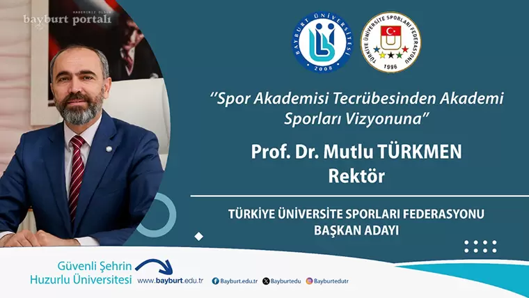 Rektör Türkmen, Üniversite Sporları Federasyonu Başkanlığına adaylığını açıkladı