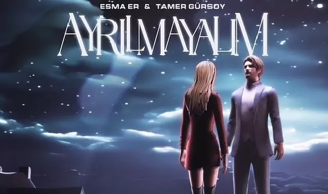 Tamer Gürsoy ve Esma Er’den ‘Ayrılmayalım’
