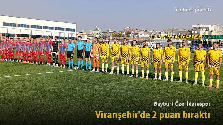 Bayburt Özel İdarespor, Viranşehir’de 2 puan bıraktı