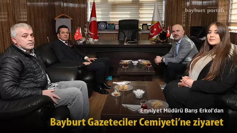 Emniyet Müdürü Barış Erkol, Bayburt Gazeteciler Cemiyeti’ni ziyaret etti