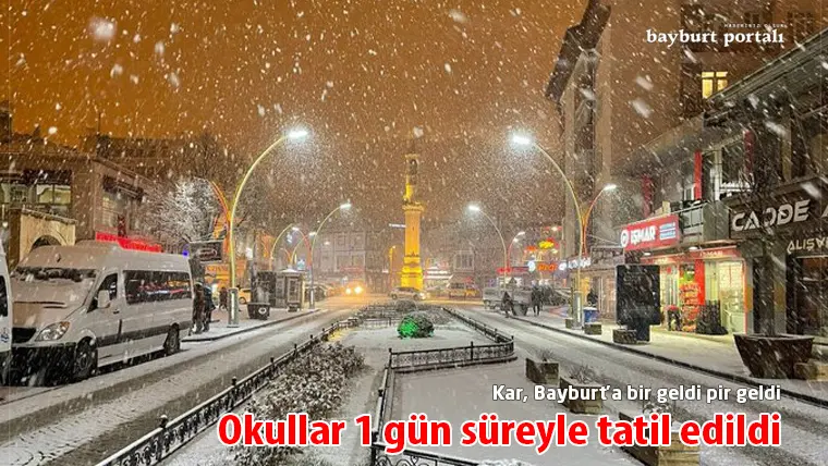 Kar, Bayburt’a bir geldi pir geldi: Okullar 1 gün süreyle tatil edildi