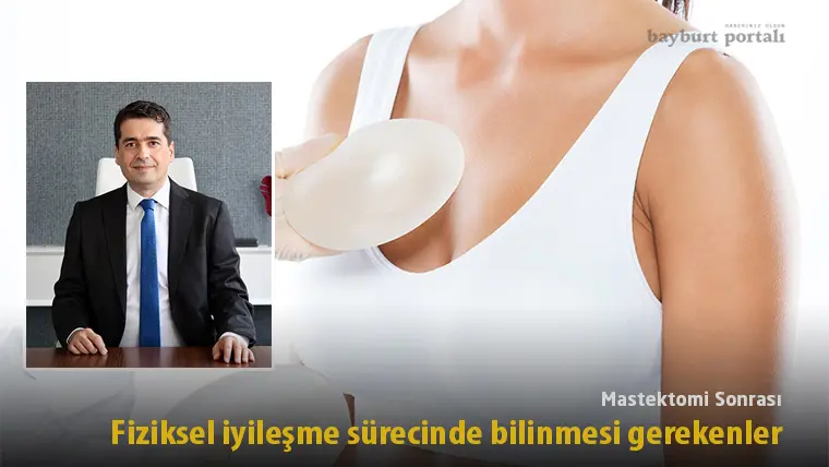 Mastektomi sonrası fiziksel iyileşme sürecinde bilinmesi gerekenler