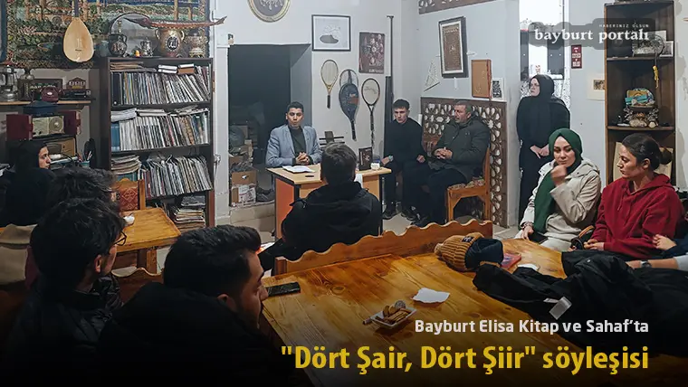 Bayburt Elisa Kitap ve Sahaf’ta “Dört Şair, Dört Şiir” söyleşisi