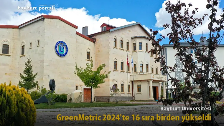 Bayburt Üniversitesi, GreenMetric 2024’te 16 sıra birden yükseldi