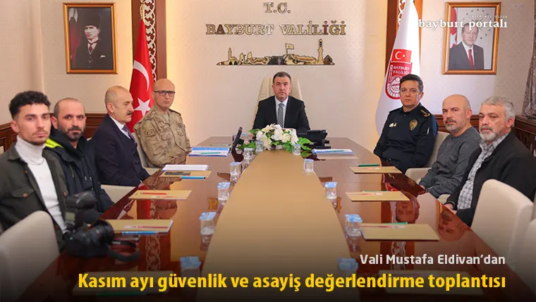 Bayburt’ta Kasım ayı güvenlik ve asayiş değerlendirme toplantısı yapıldı