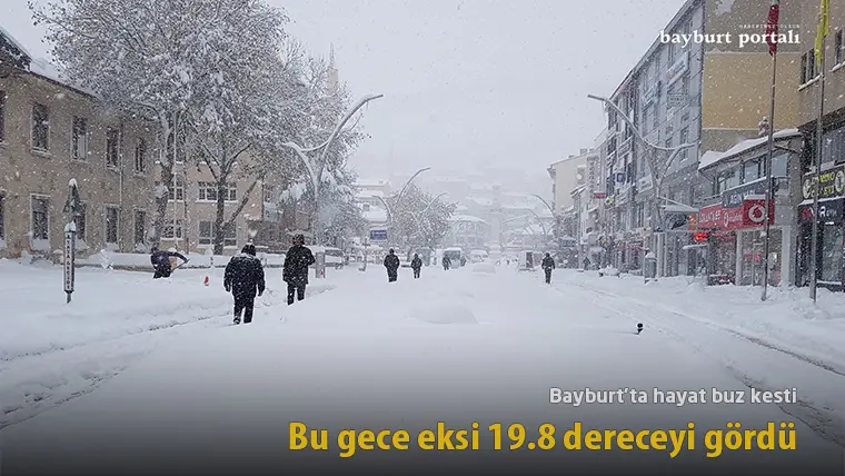 Bayburt’ta hayat buz kesti: Eksi 19.8 dereceyi gördü