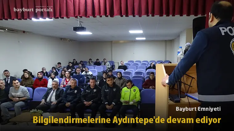 Bayburt Emniyeti, bilgilendirmelerine Aydıntepe’de devam ediyor