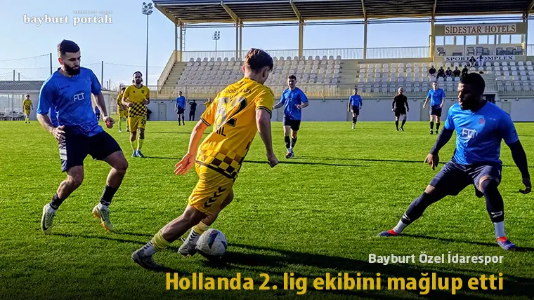 Bayburt Özel İdarespor, Antalya kampında Hollanda 2. lig ekibini mağlup etti