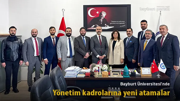 Bayburt Üniversitesi’nde yönetim kadrolarına yeni atamalar