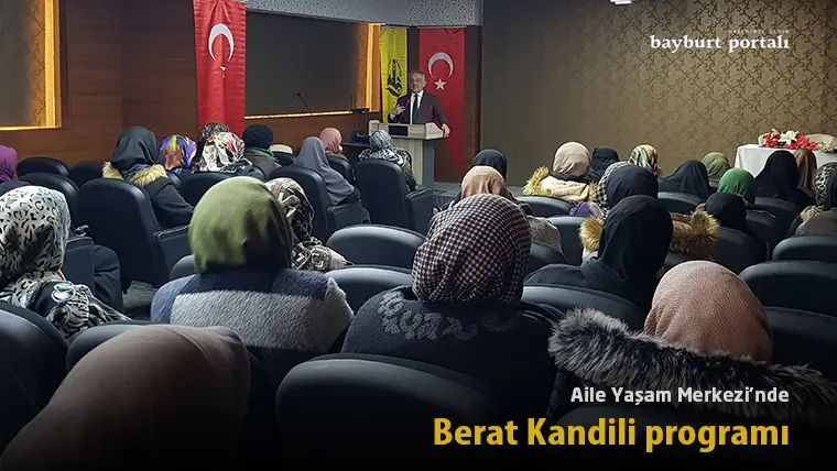Bayburt Belediyesi Aile Yaşam Merkezi’nde Berat Kandili programı