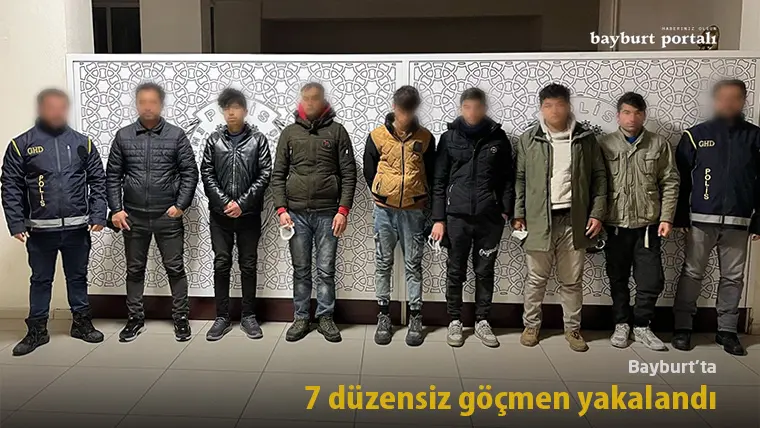 Bayburt’ta 7 düzensiz göçmen yakalandı