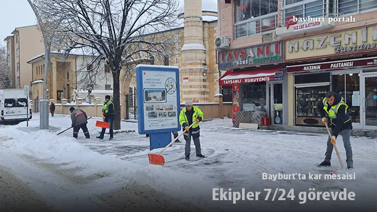 Bayburt’ta kar mesaisi: Ekipler 7/24 çalışıyor