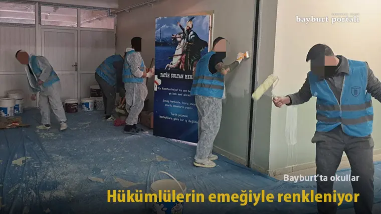 Bayburt’ta okullar, hükümlülerin emeğiyle renkleniyor