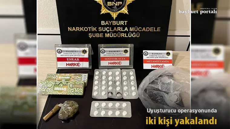Bayburt’ta uyuşturucu operasyonunda iki kişi yakalandı