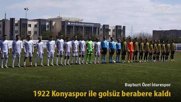 Bayburt Özel İdarespor, 1922 Konyaspor ile golsüz berabere kaldı