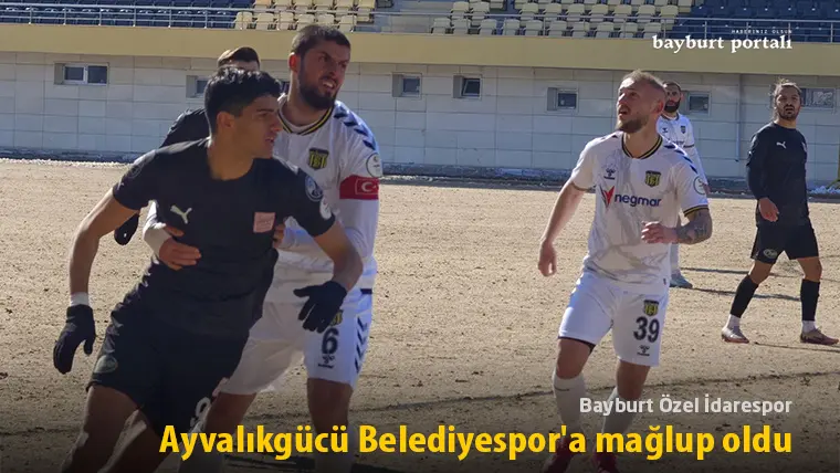 Bayburt Özel İdarespor, Ayvalıkgücü Belediyespor’a 2-1 mağlup oldu