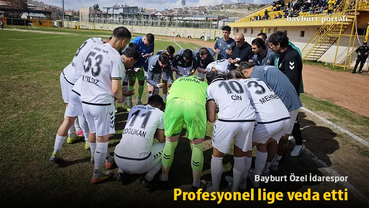 Bayburt Özel İdarespor, profesyonel lige veda etti