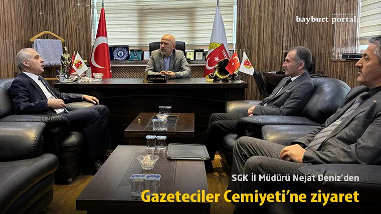 Bayburt SGK İl Müdürü Nejat Deniz’den Gazeteciler Cemiyeti’ne ziyaret