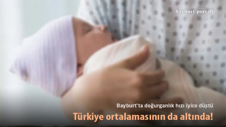 Bayburt’ta doğurganlık hızı iyice düştü: Türkiye ortalamasının da altında!