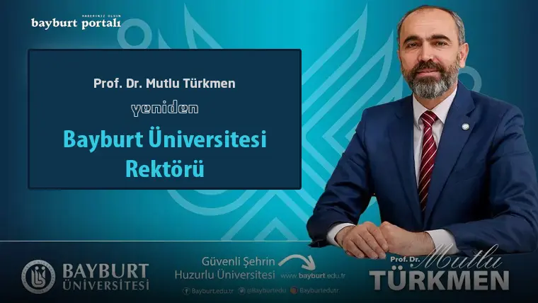 Prof. Dr. Mutlu Türkmen, Yeniden Bayburt Üniversitesi Rektörü