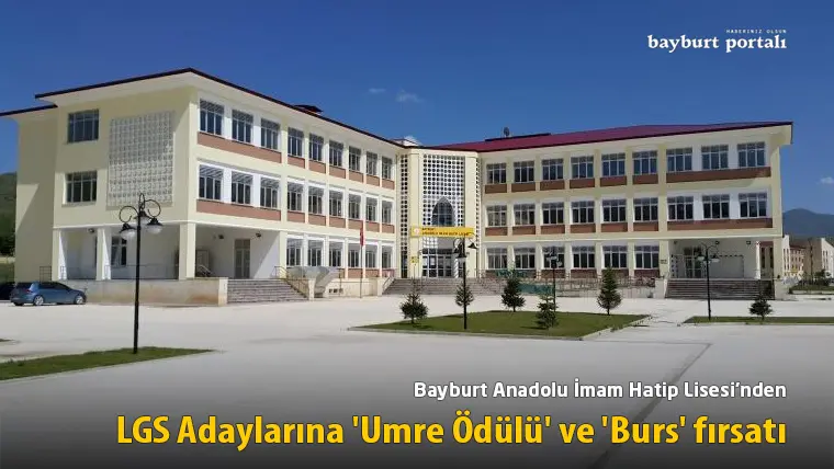 Bayburt Anadolu İHL’den LGS Adaylarına ‘Umre Ödülü’ ve ‘Burs’ fırsatı