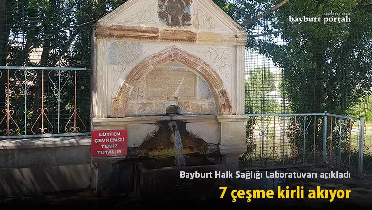 Bayburt Halk Sağlığı Laboratuvarı açıkladı: 7 çeşme kirli akıyor