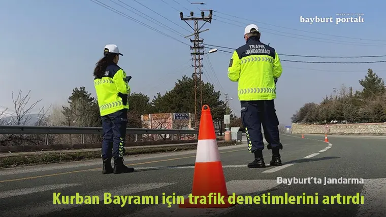 Bayburt’ta Jandarma, Kurban Bayramı için trafik denetimlerini artırdı